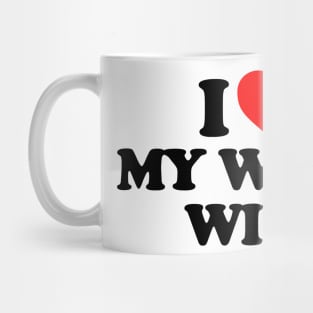 I love my work wife Mug